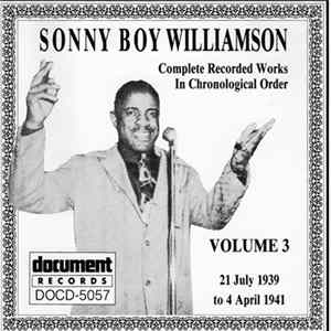Sonny Boy Williamson - Complete Recorded Works In Chronological Order, Volume 3 -- 21 July 1939 To 4 April 1941 FLAC