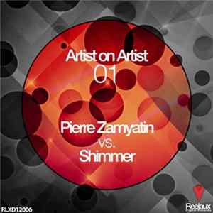 Pierre Zamyatin vs. Shimmer - Artist On Artist 01 FLAC
