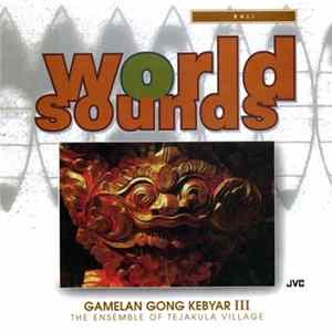 The Ensemble Of Tejakula Village - Gamelan Gong Kebyar III FLAC