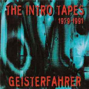 Geisterfahrer - The Intro Tapes 1979-1991 FLAC