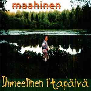 Maahinen - Ihmeellinen Iltapäivä FLAC