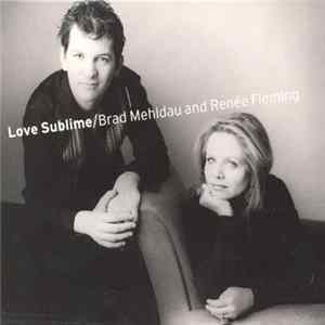 Brad Mehldau and Renée Fleming - Love Sublime FLAC