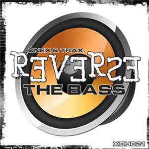 Onex & Trax - Reverse The Bass FLAC