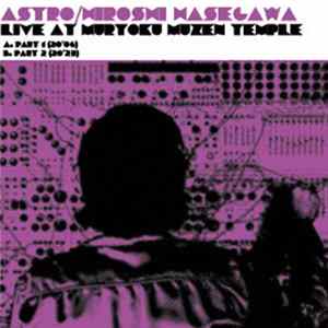 Astro / Hiroshi Hasegawa - Live At Muryoku Muzen Temple FLAC