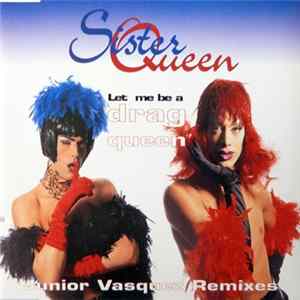 Sister Queen - Let Me Be A Drag Queen (Remixes) FLAC