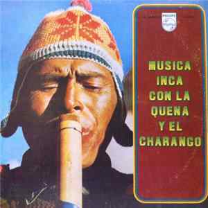 Various - Musica Inca Con La Quena Y El Charango FLAC