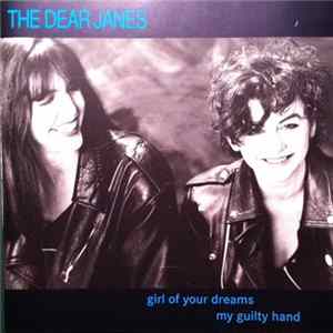 The Dear Janes - Girl Of Your Dreams/My Guilty Hand FLAC