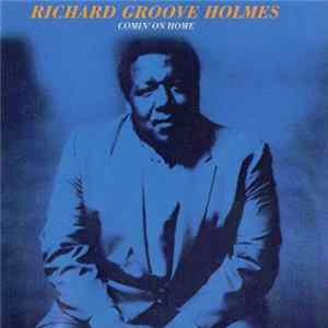 Richard Groove Holmes - Comin' On Home FLAC