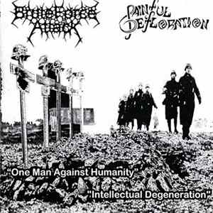 BruteForce Attack / Painful Defloration - One Man Against Humanity / Intellectual Degeneration FLAC