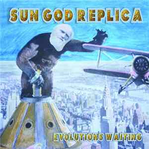 Sun God Replica - Evolution's Waiting FLAC