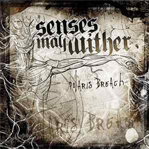 Senses May Wither - Polaris Breach FLAC