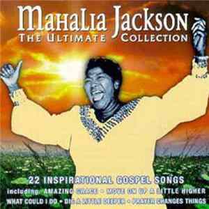 Mahalia Jackson - The Ultimate Collection FLAC