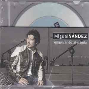 Miguel Nández - Esquivando Al Miedo FLAC