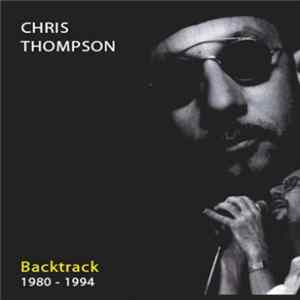 Chris Thompson - Backtrack 1980 - 1994 FLAC