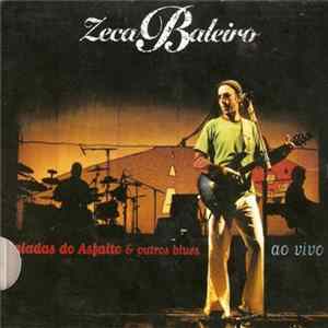 Zeca Baleiro - Baladas Do Asfalto & Outros Blues (Ao Vivo) FLAC