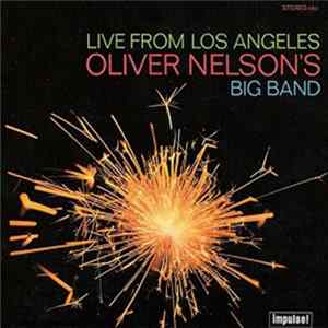 Oliver Nelson's Big Band - Live From Los Angeles FLAC