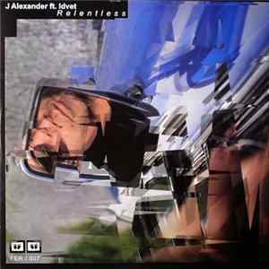 J Alexander ft. Idvet - Relentless FLAC