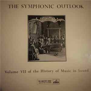 Various - The Symphonic Outlook - Volume VII Of The History Of Music In Sound FLAC