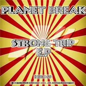 Planet Break - Strong Trip E.P FLAC