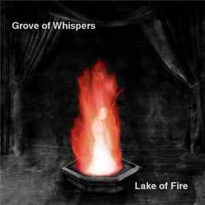 Grove Of Whispers - Lake Of Fire FLAC
