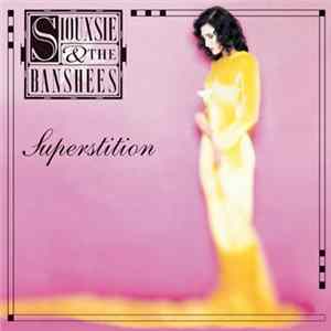 Siouxsie & The Banshees - Superstition FLAC