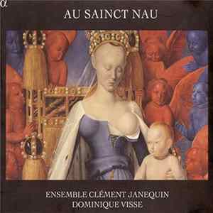 Ensemble Clément Janequin, Dominique Visse - Au Sainct Nau FLAC