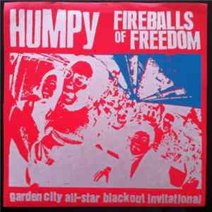 Humpy / Fireballs Of Freedom - Garden City All-Star Blackout Invitational FLAC