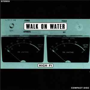 Walk On Water - High-Fi FLAC