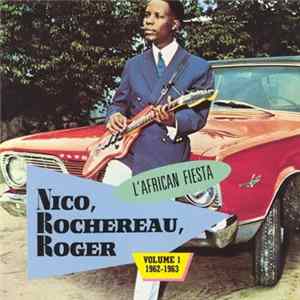 Nico, Rochereau, Roger & L'African Fiesta - Volume 1 (1962-1963) FLAC