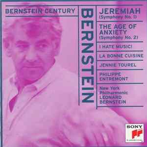 Bernstein, Jennie Tourel, Philippe Entremont, New York Philharmonic - Jeremiah Symphony / The Age Of Anxiety / I Hate Music! / La Bonne Cuisine FLAC