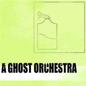 A Ghost Orchestra - Demo 2012 FLAC