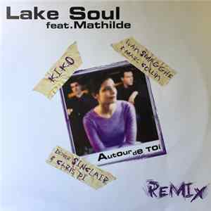 Lake Soul Feat. Mathilde - Autour De Toi (Remix) FLAC