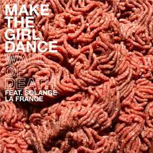 Make The Girl Dance Feat. Solange La Frange - Wall Of Death FLAC