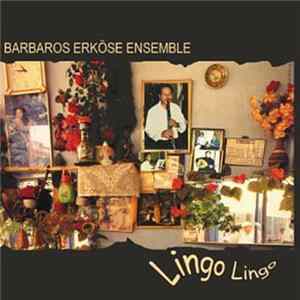 Barbaros Erköse Ensemble - Lingo Lingo FLAC