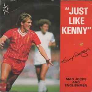 Mad Jocks And Englishmen - Just Like Kenny. Kenny Dalglish FLAC
