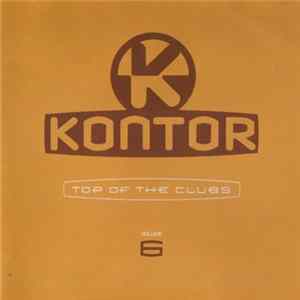 Various - Kontor - Top Of The Clubs Volume 6 FLAC