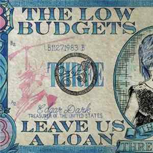 The Low Budgets - Leave Us A Loan FLAC