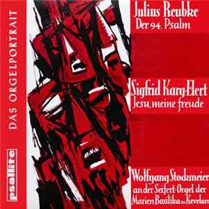 Julius Reubke, Sigfrid Karg-Elert - Wolfgang Stockmeier - Der 94. Psalm / Jesu, meine Freude FLAC