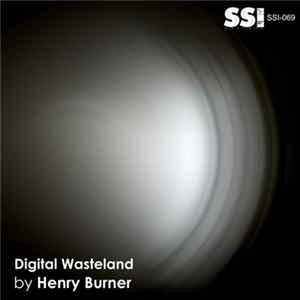 Henry Burner - Digital Wasteland FLAC