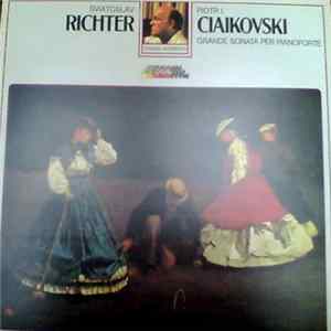 Sviatoslav Richter - Pyotr Ilyich Tchaikovsky - Ciaikovski Grande Sonata Per Pianoforte FLAC