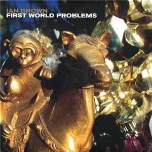 Ian Brown - First World Problems FLAC