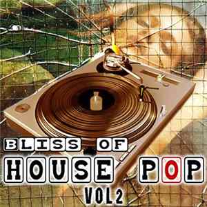 Various - Bliss Of House Pop Vol 2 FLAC
