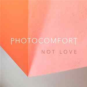 Photocomfort - Not Love FLAC