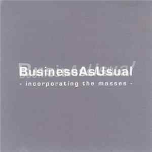 BusinessAsUsual - - Incorporating The Masses FLAC