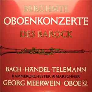 Bach, Händel, Telemann, Georg Meerwein, Kammerorchester Wolfgang Marschner - Oboenkonzerte FLAC