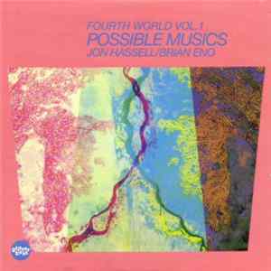 Jon Hassell / Brian Eno - Fourth World Vol. 1 Possible Musics FLAC