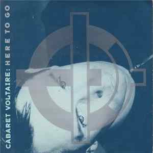 Cabaret Voltaire - Here To Go FLAC