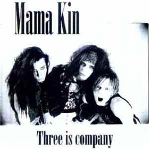 Mama Kin - Three Is Company FLAC