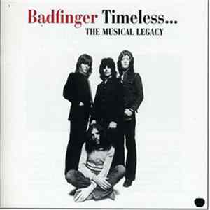 Badfinger - Timeless... The Musical Legacy FLAC