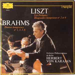 Herbert von Karajan, Franz Liszt, Johannes Brahms, Berliner Philharmoniker - Les Préludes - Rhapsodies Hongroise N° 2 Et 4 - Danses Hongroises N° 1, 3, 5, 6 FLAC